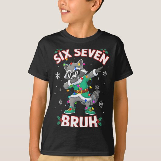 Six Seven Bruh Dabbing Raccoon Funny Christmas 6 7 T-shirt (Voorkant)