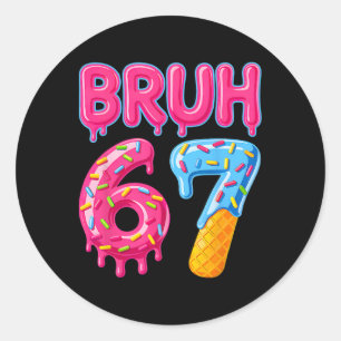 Six Seven Bruh Ijsje Drip 6 7 Gen Alpha Sla Ronde Sticker