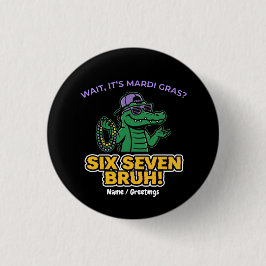 Six Seven Bruh Mardi Gras Cool Gator Festival Ronde Button 3,2 Cm