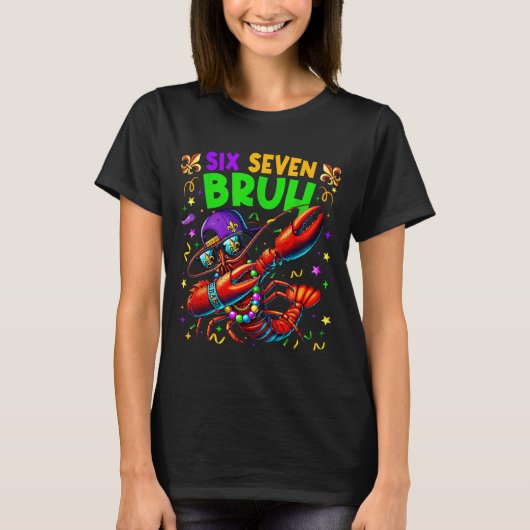 Six Seven Bruh Mardi Gras Dabbing Crawfish Men Wom T-shirt (Voorkant)