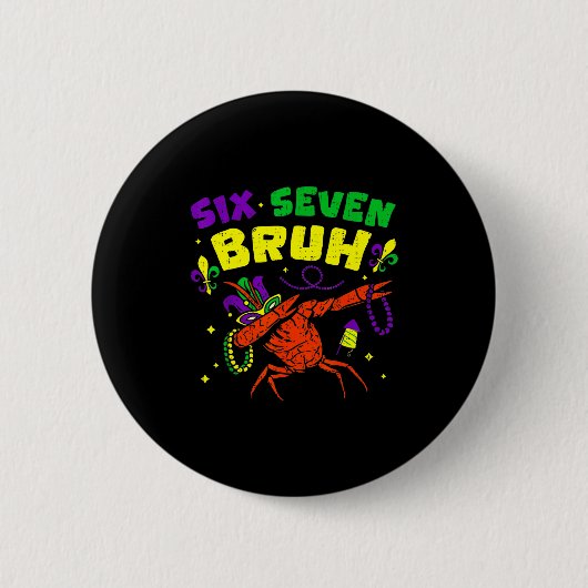 Six Seven Bruh Mardi Gras Funny Crawfish Dabbing 6 Ronde Button 5,7 Cm (Voorkant)