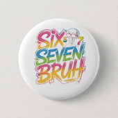six seven bruh ronde button 5,7 cm (Voorkant)