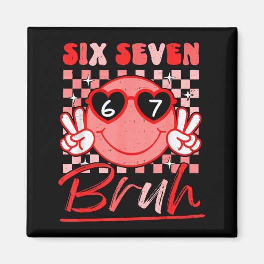Six Seven Bruh Smile 6 7 Meme Valentines Day Girls Magneet (Voorkant)