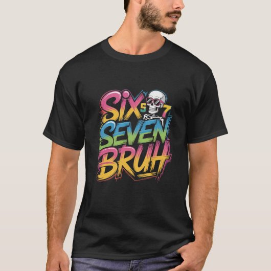 six seven bruh t-shirt (Voorkant)