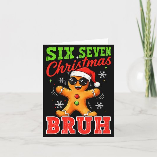 Six Seven Christmas Bruh Funny Gingerbread 6 7 Xma Kaart (Voorkant)