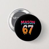 Six Seven Ice Cream Drip 67 Mason Meme  Ronde Button 5,7 Cm (Voorkant /achterkant)