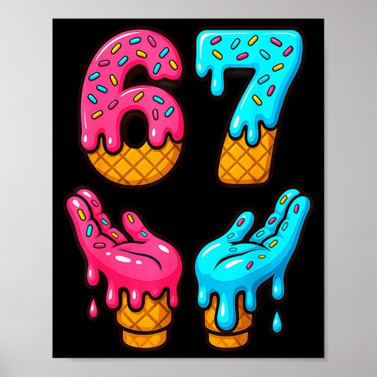 Six Seven Ice Cream Drip Meme 67 Funny Gen Alpha S Poster (Voorkant)