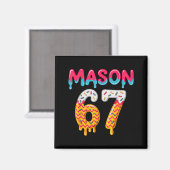 Six Seven Ijs Drip 67 Mason Meme  Magneet (Voorkant / Achterkant)