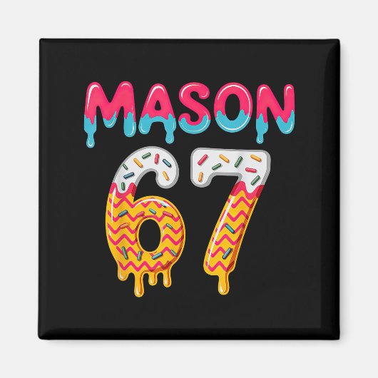 Six Seven Ijs Drip 67 Mason Meme  Magneet (Voorkant)