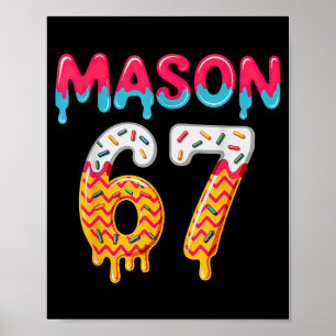 Six Seven Ijs Drip 67 Mason Meme Poster