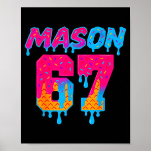 Six Seven Ijs Drip Srt 67 Mason Meme Poster