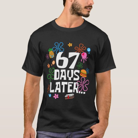 Six Seven Meme 67 Days Of School Later Funny Teach T-shirt (Voorkant)