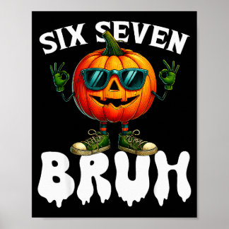 Six Seven Meme 6 7 Funny Bruh Pompoen Halloween Co Poster