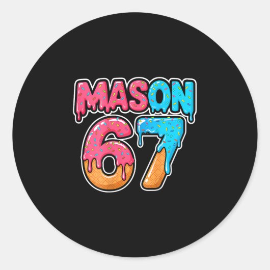 Six Seven Meme Mason 67 Ijs Drip Grappig (op C Ronde Sticker (Voorkant)