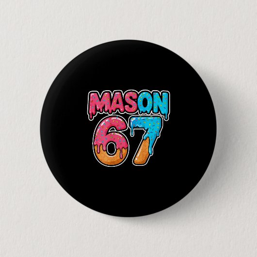 Six Seven Meme Mason 67 Ijsdruppel Grappig (op C Ronde Button 5,7 Cm (Voorkant)