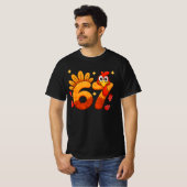 Six Seven Thanksgiving 67  for Turkey| Funny "67"  T-shirt (Voorkant volledig)