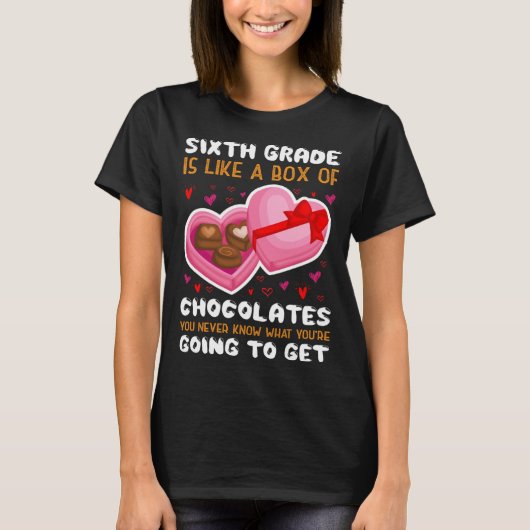 Sixth Grade Is Like A Box Of Chocolates Heart Vale T-shirt (Voorkant)