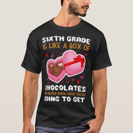 Sixth Grade Is Like A Box Of Chocolates Heart Vale T-shirt (Voorkant)