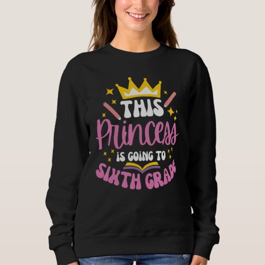 Sixth Grade Princess Crown Pencil Back to School G Trui (Voorkant)