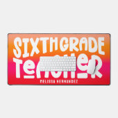 Sixth Grade Teacher | Text Design Orange Red Ombre Bureaumat (Keyboard & Muis)