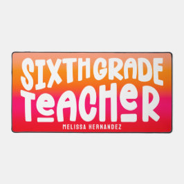 Sixth Grade Teacher | Text Design Orange Red Ombre Bureaumat