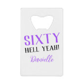 Sixty Hell ja! Paarse 60ste verjaardag Creditkaart Flessenopener (Voorkant)