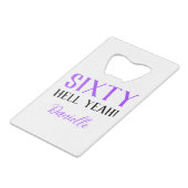Sixty Hell ja! Paarse 60ste verjaardag Creditkaart Flessenopener (Voorkant Gekanteld)