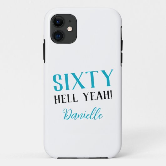 Sixty Hell ja! Turquoise 60ste verjaardag Case-Mate iPhone Case (Achterkant)