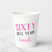 Sixty Hell Yeah Gepersonaliseerde Roze 60ste Verja Papieren Bekers (Voorkant)