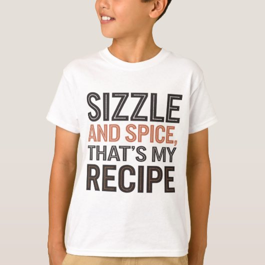 Sizzle en Spice, dat is mijn recept" Fun Cooking T-shirt (Voorkant)