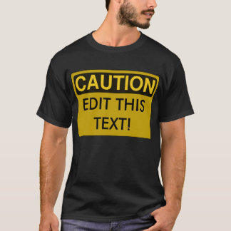 Sjabloon Voorzichtigheid, BEWERKT DE TEKST! T-shirt