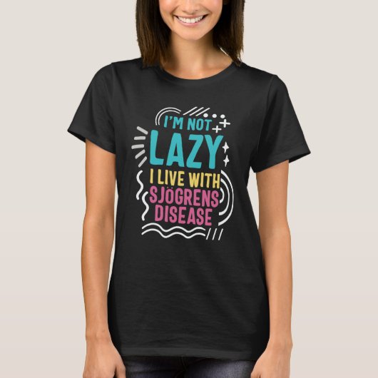 Sjögren's Syndrome Awareness I'm Not Lazy Autoimmu T-shirt (Voorkant)
