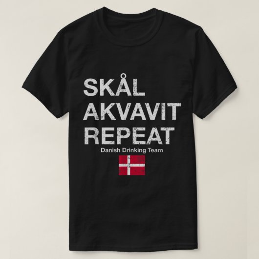 Skal, Akvavit, Herhaal Dansk Denemarken Danmark T-shirt (Design voorkant)