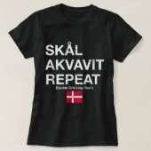 Skal, Akvavit, Herhaal Dansk Denemarken Danmark T-shirt (Design voorkant)