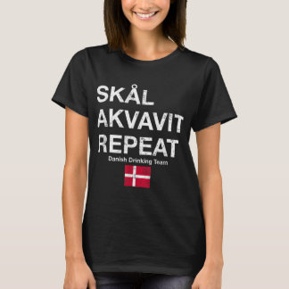 Skal, Akvavit, Herhaal Dansk Denemarken Danmark T-shirt