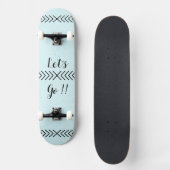 Skate "Let's Go!!" Persoonlijk Skateboard (Voorkant)