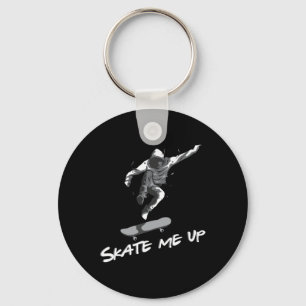 Skate Me Up Skateboard Skater Schaatsen Cadeau Ska Sleutelhanger