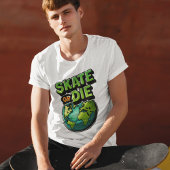 Skate or Die Earth Skateboard Streetwear Tee T-shirt