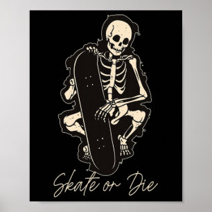Skate Or Die Ride Skeleton Extreme Sporten Poster