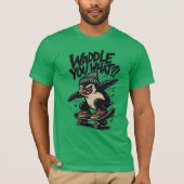 Skate-Punk Penguin “Waddle You What?!” Design T-shirt (Voorkant)