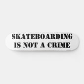 Skateboard Deck Skateboarding Is Not A Crime (Horizontaal)