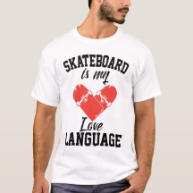 Skateboard is mijn liefdestaal - Grappig skateboar