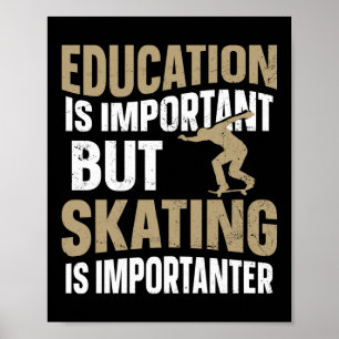 Skateboard Skateboarder Education is belangrijk, m Poster