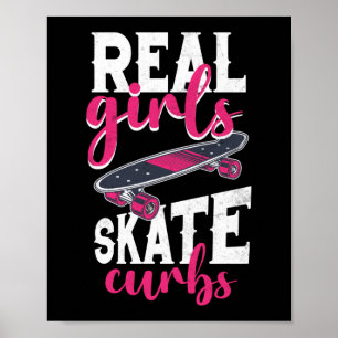 Skateboard Skateboarder Real Girls Schaats Curft Poster