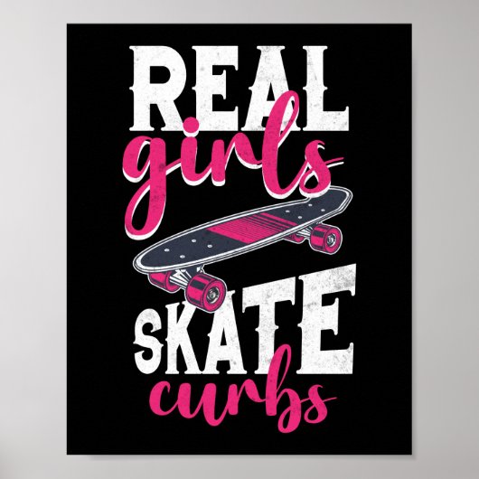 Skateboard Skateboarder Real Girls Schaats Curft Poster (Voorkant)