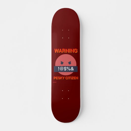 skateboard "WARNING PESKY CITIZEN" (Voorkant)
