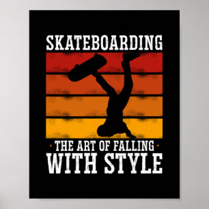Skateboarden De Kunst Van Stijvoll Vallen Poster