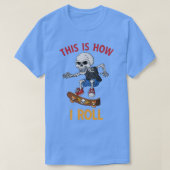Skateboarden dit is hoe ik skeleton skateboa kan r t-shirt (Design voorkant)