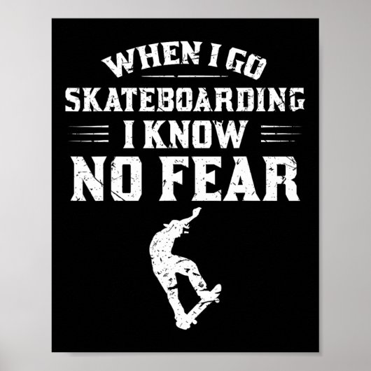 Skateboarden - Geen Angst Skateboarder Skateboarde Poster (Voorkant)