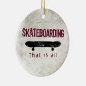 Skateboarden is alles keramisch ornament (Rechts)
